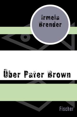 Über Pater Brown de Irmela Brender