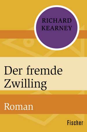 Der fremde Zwilling de Richard Kearney