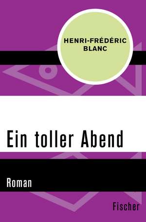 Ein toller Abend de Henri-Frédéric Blanc