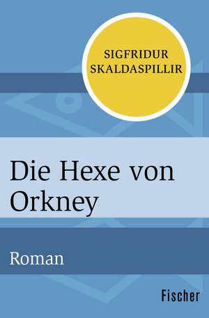 Die Hexe von Orkney de Sigfridur Skaldaspillir