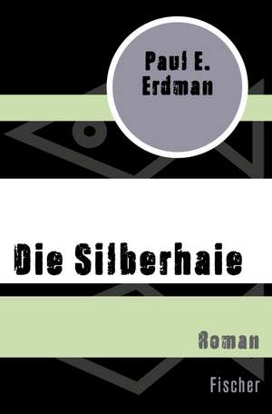 Die Silberhaie de Paul E. Erdman