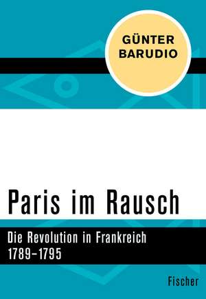 Paris im Rausch de Günter Barudio