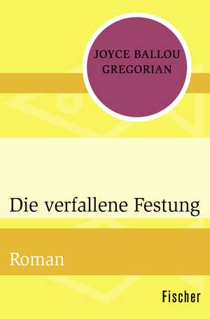 Die verfallene Festung de Joyce Ballou Gregorian