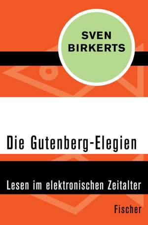 Die Gutenberg-Elegien de Sven Birkerts