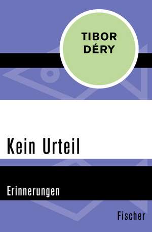 Kein Urteil de Tibor Déry