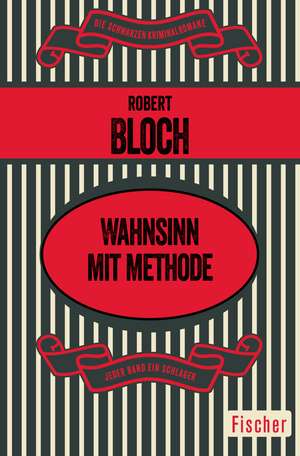 Wahnsinn mit Methode de Robert Bloch