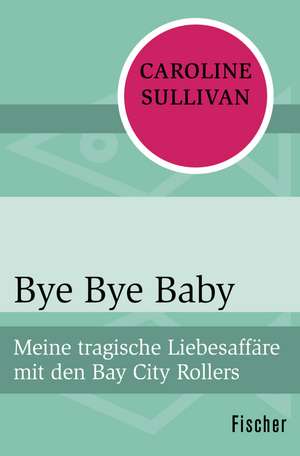 Bye Bye Baby de Caroline Sullivan