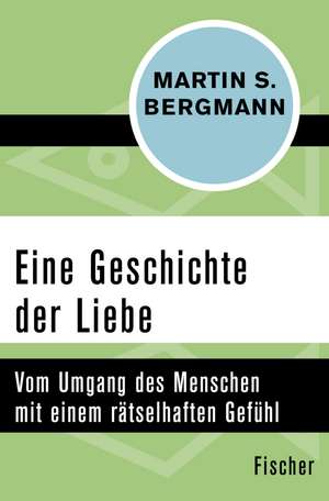 Eine Geschichte der Liebe de Martin S. Bergmann