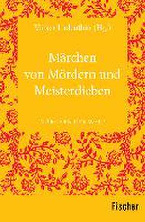 Märchen von Mördern und Meisterdieben de Volker Ladenthin