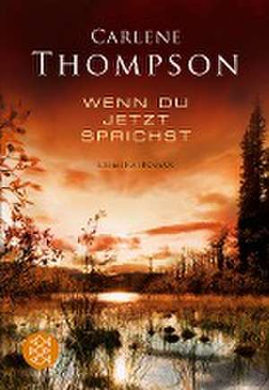 Wenn du jetzt sprichst de Carlene Thompson