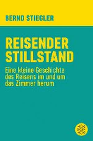 Reisender Stillstand de Bernd Stiegler