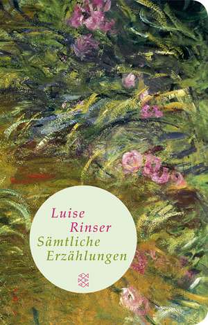 Sämtliche Erzählungen de Luise Rinser