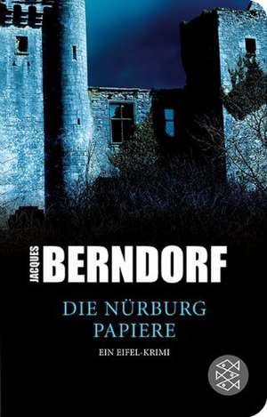 Die Nürburg-Papiere de Jacques Berndorf