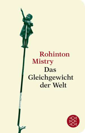 Das Gleichgewicht der Welt de Rohinton Mistry