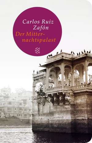 Der Mitternachtspalast de Carlos Ruiz Zafón