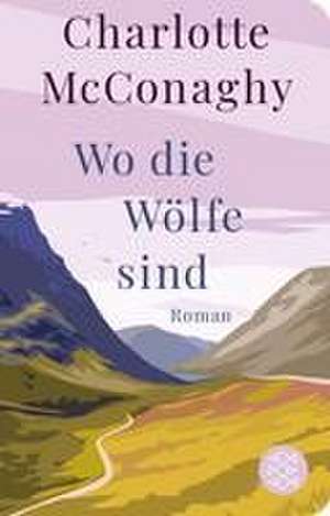 Wo die Wölfe sind de Charlotte McConaghy