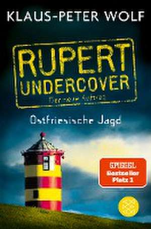 Rupert undercover - Ostfriesische Jagd de Klaus-Peter Wolf