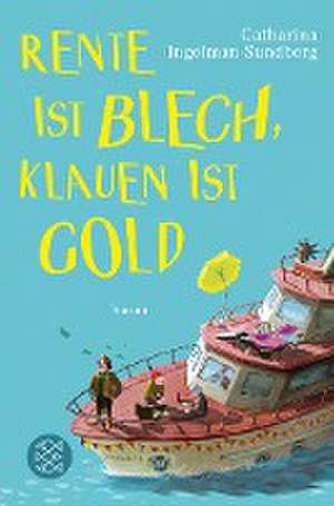 Rente ist Blech, Klauen ist Gold de Catharina Ingelman-Sundberg