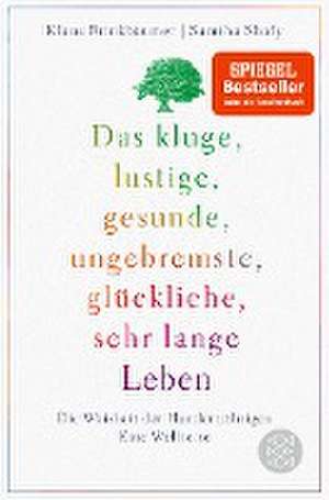 Das kluge, lustige, gesunde, ungebremste, glückliche, sehr lange Leben de Klaus Brinkbäumer