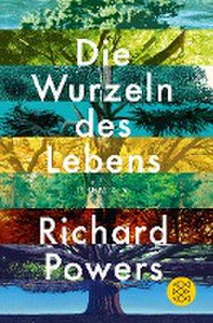 Die Wurzeln des Lebens de Richard Powers