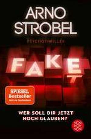 Fake - Wer soll dir jetzt noch glauben? de Arno Strobel