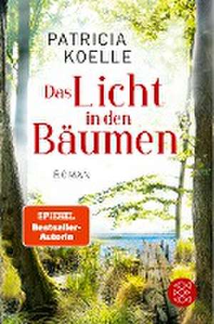 Das Licht in den Bäumen de Patricia Koelle