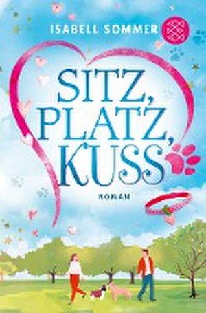 Sitz, Platz, Kuss de Isabell Sommer