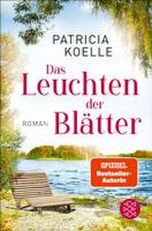 Das Leuchten der Blätter de Patricia Koelle