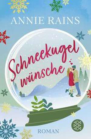 Schneekugelwünsche de Annie Rains