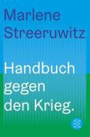 Handbuch gegen den Krieg. de Marlene Streeruwitz