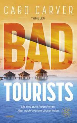 Bad Tourists de Caro Carver
