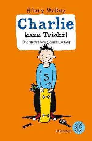 Charlie kann Tricks! de Hilary McKay