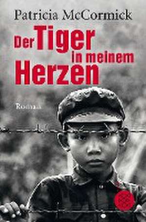 Der Tiger in meinem Herzen de Patricia McCormick