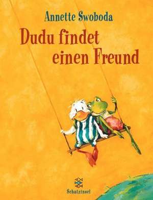 Dudu findet einen Freund de Annette Swoboda