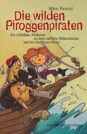 Die wilden Piroggenpiraten de Maris Putnins