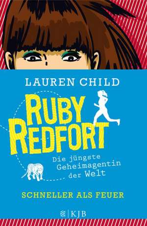 Ruby Redfort 03 - Schneller als Feuer de Lauren Child