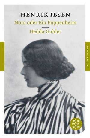 Nora oder Ein Puppenheim / Hedda Gabler de Henrik Ibsen