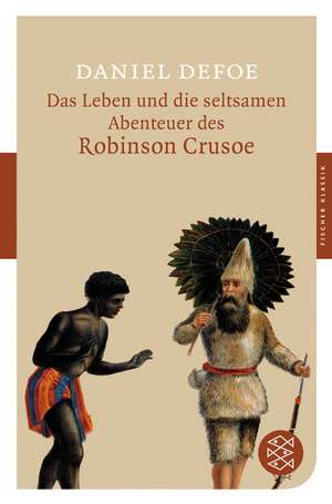 Das Leben und die seltsamen Abenteuer des Robinson Crusoe de Daniel Defoe