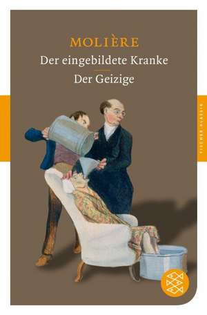 Der eingebildete Kranke / Der Geizige de Molière