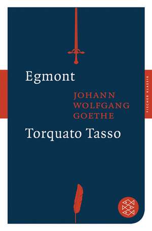 Egmont / Torquato Tasso de Johann Wolfgang von Goethe