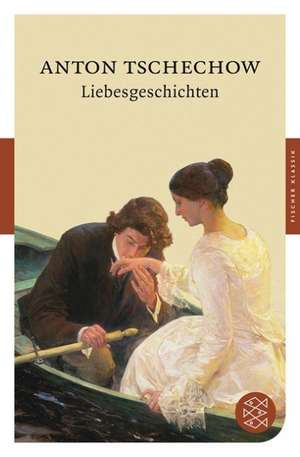 Liebesgeschichten de Anton Tschechow