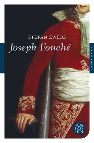 Joseph Fouché de Stefan Zweig