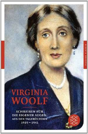 Cartea Schreiben fuer die eigenen Augen de Virginia Woolf