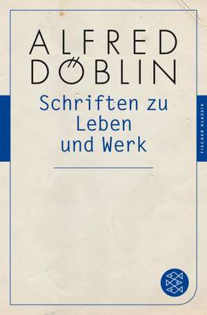 Schriften zu Leben und Werk de Alfred Döblin