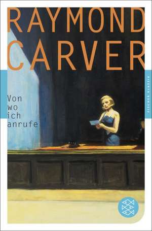 Von wo ich anrufe de Raymond Carver