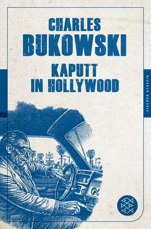 Kaputt in Hollywood de Charles Bukowski