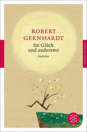 Im Glück und anderswo de Robert Gernhardt