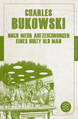 Noch mehr Aufzeichnungen eines Dirty Old Man de Charles Bukowski