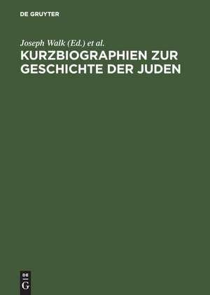 Kurzbiographien zur Geschichte der Juden: 1918–1945 de Joseph Walk