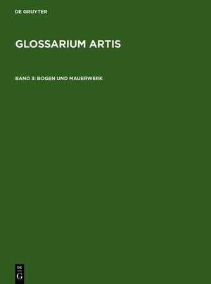 Bogen und Mauerwerk / Arcs et Maconnerie / Arches and Masonry: Systematisches Fachwörterbuch / Dictionnaire spécialisé et systématique / Specialized and systematic Dictionary de Comité International d'Histoire de l'Art